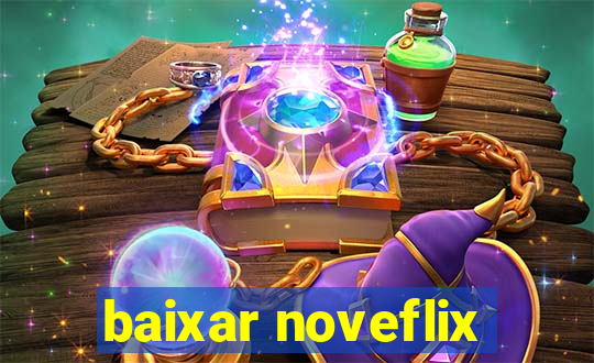 baixar noveflix